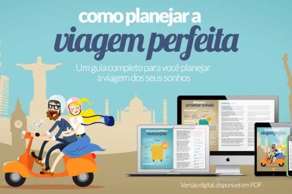 Como planejar a viagem perfeita